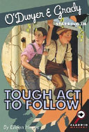 O'Dwyer & Grady Starring in Tough Act to Follow cover