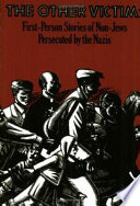 The Other Victims: First-Person Stories of Non-Jews Persecuted by the Nazis cover