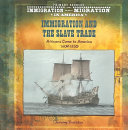 Immigration and the Slave Trade: Africans Come to America (1607-1830) cover