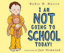 I Am Not Going to School Today! cover