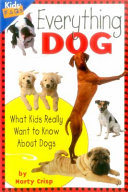 Everything Dog: What Kids Really Want to Know About Dogs cover