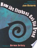 How the Elephant Got Its Trunk: A Retelling of the Rudyard Kipling Tale cover