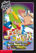 Feed Me! Funky Food Science from Ethan Flask and Professor von Offel cover