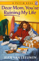 Dear Mom, You're Ruining My Life cover