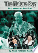 The Nature Boy: Pro Wrestler Ric Flair cover
