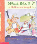Mama Rex and T: Halloween Knight cover