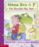 Mama Rex and T: The Horrible Play Date cover