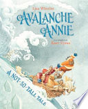 Avalanche Annie: A Not-So-Tall Tale cover