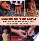 Hands of the Maya: Villagers at Work and Play cover