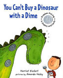 You Can't Buy a Dinosaur with a Dime: Problem-Solving in Dollars and Cents cover