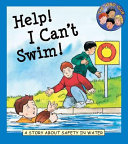 Help! I Can't Swim! A Story About Safety in Water cover