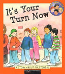 It's Your Turn Now: A Story About Politeness cover