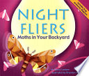 Night Fliers: Moths in Your Backyard cover