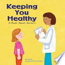 Keeping You Healthy: A Book About Doctors cover