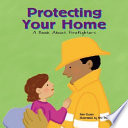 Protecting Your Home: A Book About Firefighters cover