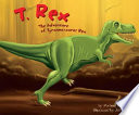 T. Rex: The Adventure of Tyrannosaurus Rex cover
