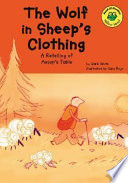 The Wolf in Sheep's Clothing: A Retelling of Aesop's Fable cover