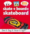 Skate + Board = Skateboard cover