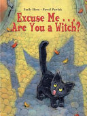 Excuse Me--Are You a Witch? cover
