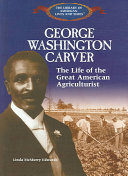George Washington Carver: The Life of the Great American Agriculturist cover