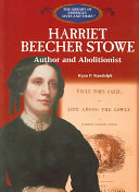 Harriet Beecher Stowe: Author and Abolitionist cover