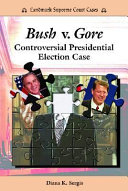 Bush v. Gore: Controversial Presidential Election Case cover