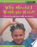 Why Should I Wash My Body? And Other Questions About Keeping Clean and Heatlhy cover