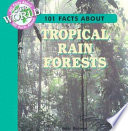 101 Facts About Tropical Rain Forests cover