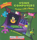 Using Computers: Machine with a Mouse cover