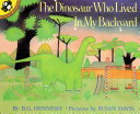 The Dinosaur Who Lived in My Backyard cover