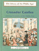 Crusader Castles: Christian Fortress in the Middle East cover
