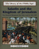 Saladin and the Kingdom of Jerusalem: The Muslims Recapture the Holy Land in AD 1187 cover