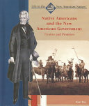 Native Americans and the New American Government: Treaties and Promises cover