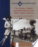 New Roads, Canals, and Railroads in Early-19th-Century America: The Transportation Revolution cover