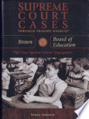 Brown v. Board of Education: The Case Against School Segregation cover