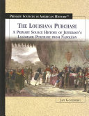 The Louisiana Purchase: A Primary Source History of Jefferson's Landmark Purchase from Napoléon cover