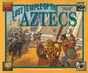 Lost Temple of the Aztecs: What It Was Like When the Spaniards Invaded Mexico cover