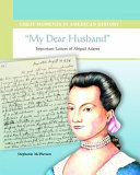 "My Dear Husband": Important Letters of Abigail Adams cover
