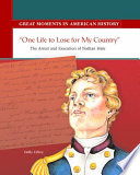 "One Life to Lose for My Country": The Arrest and Execution of Nathan Hale cover