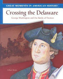 Crossing the Delaware: George Washington and the Battle of Trenton cover