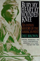 Bury My Heart at Wounded Knee: An Indian History of the American West cover