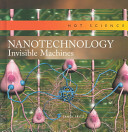 Nanotechnology: Invisible Machines cover
