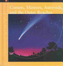 Comets, Meteors, Asteroids, and the Outer Reaches cover