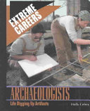 Archaeologists: Life Digging Up Artifacts cover