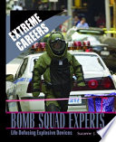 Bomb Squad Experts: Life Defusing Explosive Devices cover