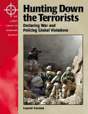 Hunting Down the Terrorists: Declaring War and Policing Global Violations cover