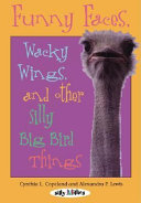 Funny Faces, Wacky Wings, and Other Silly Big Bird Things cover