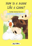 How Is a Moose Like a Goose? cover