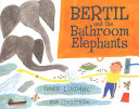 Bertil and the Bathroom Elephants cover