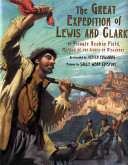 The Great Expedition of Lewis and Clark: By Private Reubin Field, Member of the Corps of Discovery cover